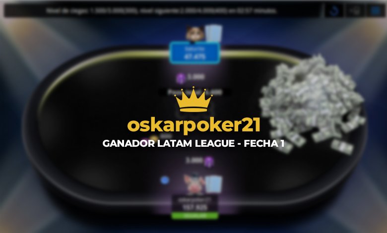 «oskarpoker21» ganó la primera fecha LATAM League
