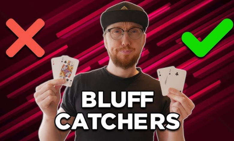 bluff catcher