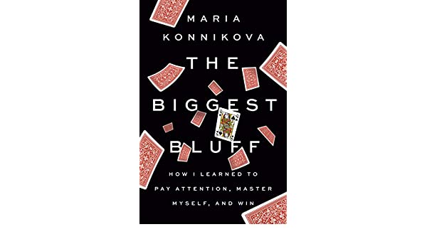 maria-konnikova-the-biggest-bluff-book maria-konnikova-the-biggest-bluff-book