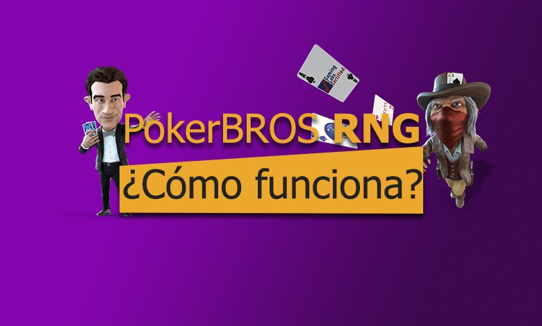 PokerBROS RNG: ¿Cómo funciona?
