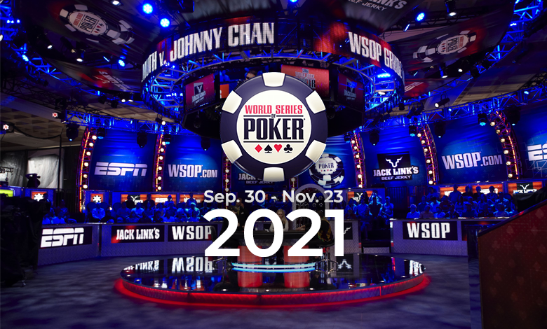 La WSOP 2021 se jugará del 30 de Septiembre al 23 de Noviembre WSOP 2021